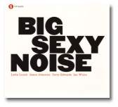 Big Sexy Noise CD -front